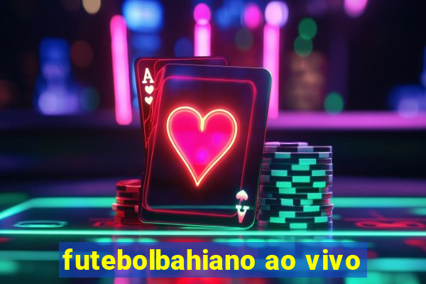 futebolbahiano ao vivo